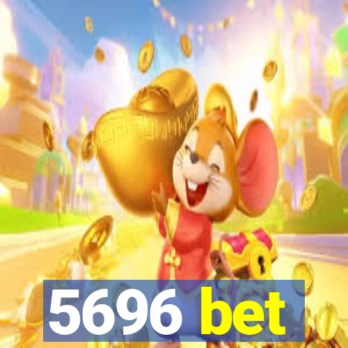 5696 bet